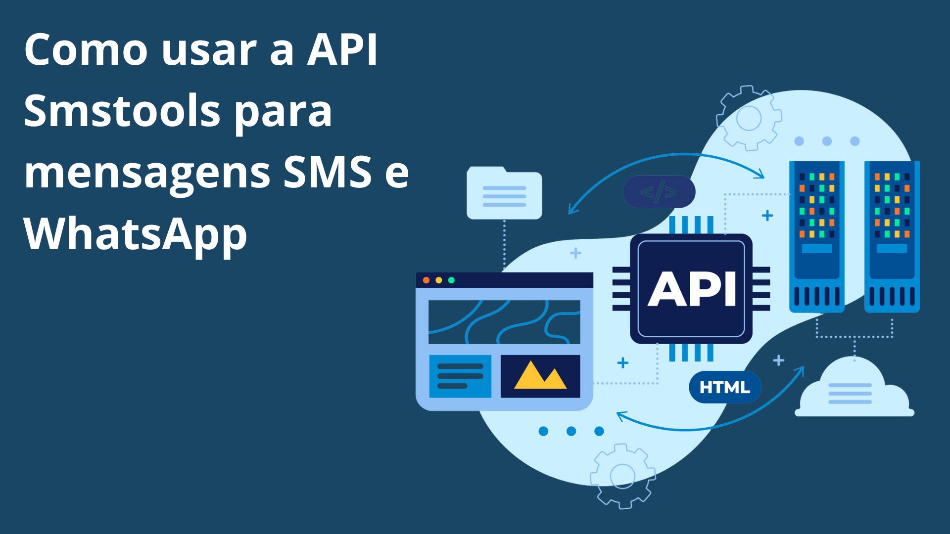 Como usar a API SMStools para mensagens SMS e WhatsApp